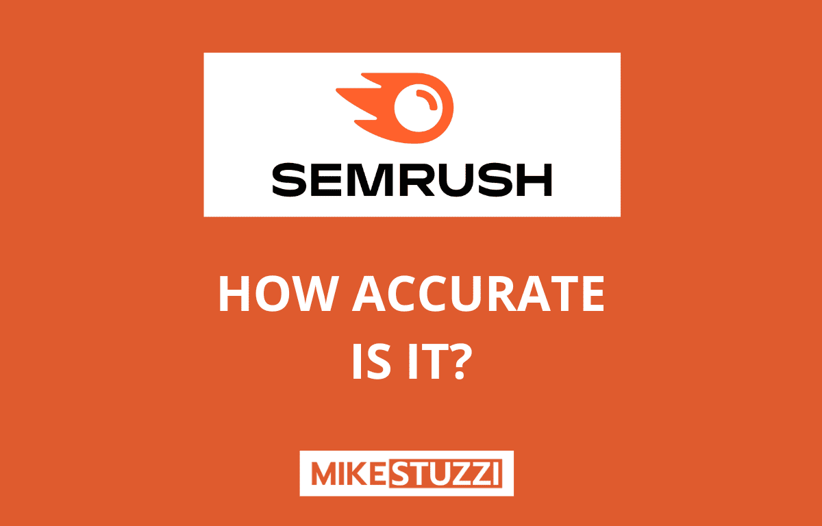 Is Semrush Accurate? Semrush Accuracy Explained