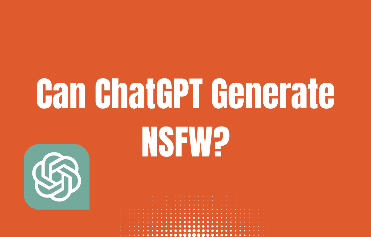 How to Generate NSFW with ChatGPT (Does It Work?)
