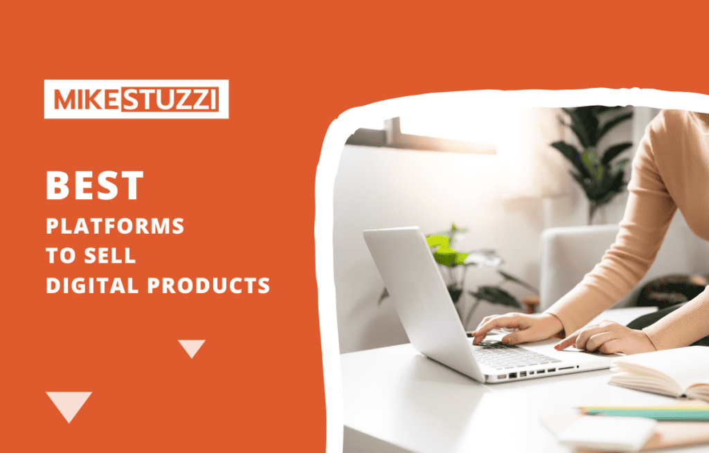 7 Best Platforms To Sell Digital Products (Fast & Easy)